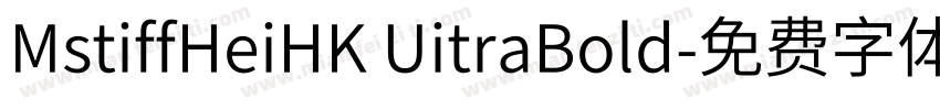 MstiffHeiHK UitraBold字体转换
